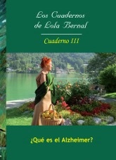 Libro Los Cuadernos de Lola Bernal Cuaderno III ¿Qué es el Alzheimer?, autor Lola Bernal Martínez