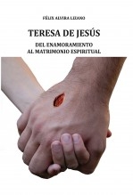 Teresa de Jesús, Del enamoramiento al matrimonio espiritual