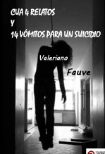 Libro CUA 4 RELATOS Y 14 VÓMITOS PARA UN SUICIDIO, autor Valeriano Fauve