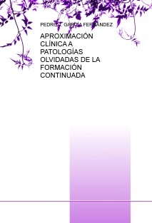 APROXIMACIÓN CLÍNICA A PATOLOGÍAS OLVIDADAS DE LA FORMACIÓN CONTINUADA