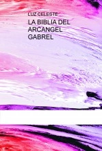 Libro LA BIBLIA DEL ARCANGEL GABREL, autor LUZ CELESTE SANCHEZ