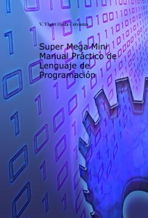 Super Mega Mini Manual Practico de Lenguaje de Programacion