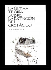 Libro La última teoría sobre la extinción del Cretácico, autor Jose Luis Casanovas Olmos