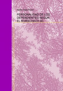 PERSONALIDAD DE LOS DEPENDIENTES SEGÚN EL RORSCHACH SC