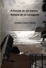 Libro A merced de las mareas. Relatos de un navegante, autor Amelia Carro Hevia