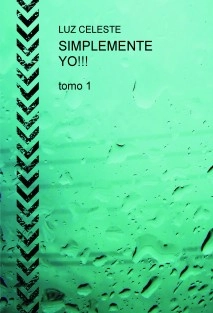 SIMPLEMENTE YO!!! Tomo 1