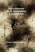 Libro Los crímenes de la Guindalera y Archidona, autor Carlos Maza Gómez