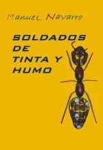 Libro SOLDADOS DE TINTA (Y HUMO), autor manuel navarro perez
