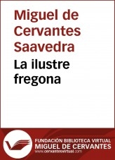 Libro La ilustre fregona, autor Biblioteca Miguel de Cervantes