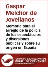 Libro Memoria para el arreglo de la policía de los espectáculos y diversiones públicas y sobre su origen en España, autor Biblioteca Miguel de Cervantes