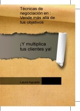 Libro Técnicas de negociación en Vende más allá de tus objetivos., autor LAURA AGUADO GARCIA