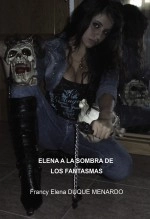 Libro ELENA A LA SOMBRA DE LOS FANTASMAS, autor Francy Elena Duque Menardo