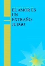 Libro EL AMOR ES UN EXTRAÑO JUEGO, autor JUAN ANTONIO GARCIA SANZ