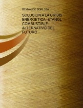 Libro SOLUCION A LA CRISIS ENERGETICA: ETANOL COMBUSTIBLE ALTERNATIVO DEL FUTURO, autor gtincoso