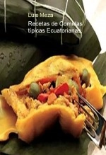 Libro Recetas de Comidas típicas Ecuatorianas., autor luismeza