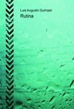 Libro Rutina, autor Luis Augusto Quimper
