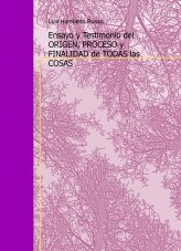 Ensayo y Testimonio del ORIGEN, PROCESO y FINALIDAD de TODAS las COSAS