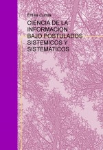 CIENCIA DE LA INFORMACION BAJO POSTULADOS SISTEMICOS Y SISTEMATICOS