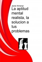 Libro La aptitud mental realista, la solucion a tus problemas, autor Editorial Disliesind Ltd.