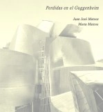 Libro Perdidas en el Guggenheim, autor Juan José Mateos Solis