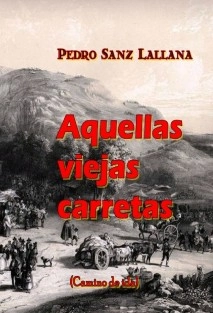 AQUELLAS VIEJAS CARRETAS (Camino de ida)