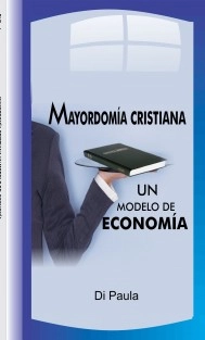 Mayordomía Cristiana,Un Modelo de Economía