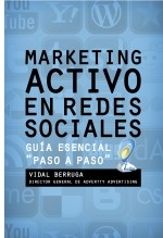 MARKETING ACTIVO EN REDES SOCIALES Guía esencial "paso a paso"