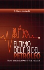 Libro EL TIMO DEL FIN DEL PETRÓLEO - Tenemos petróleo de sobra hasta el final del siglo XXI, autor Juan Carlos Mirre Gavalda