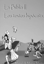 Libro La Biblia II Los textos hipócritas, autor Miguel A. Muñoz Martínez