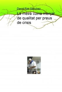 La meva cuina menjar de qualitat per preus de crisis