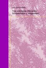 Tres ontologías: Descartes, Schopenhauer y Wittgenstein