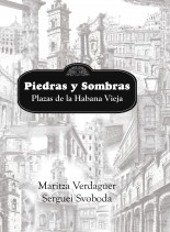 Libro Piedras y Sombras. Plazas de la Habana Vieja, autor Maritza Joaquina Verdaguer Pubillones