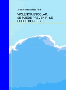 VIOLENCIA ESCOLAR: SE PUEDE PREVENIR, SE PUEDE CORREGIR