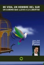 Libro Mi vida, un hombre del sur. Un camino que lleva a la libertad, autor Juan Martinez