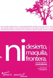 Ni desierto, ni maquila, ni frontera.