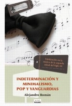 Libro Indeterminación y Minimalismo, Pop y Vanguardias, autor Alejandro Román
