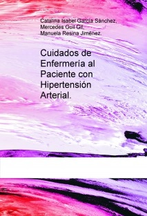 Cuidados de Enfermería al Paciente con Hipertensión Arterial.