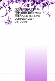 CUIDADOS DE DRENAJES, HERIDAS COMPLICADAS Y OSTOMIAS