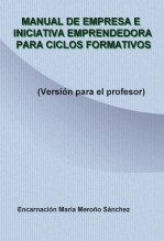 MANUAL DE EMPRESA E INICIATIVA EMPRENDEDORA PARA CICLOS FORMATIVOS