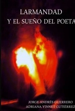 Libro LARMANDAD Y EL SUEÑO DEL POETA., autor Jorge Andrés Guerrero Pinilla