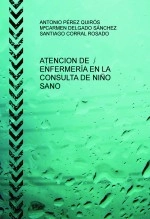 Libro ATENCIÓN DE ENFERMERÍA EN LA CONSULTA DE NIÑO SANO, autor ANTONIO PEREZ QUIROS