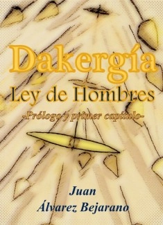 Dakergía Ley de Hombres -Prólogo y primer capítulo-