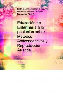 Educación de Enfermería a la población sobre Métodos Anticonceptivos y Reproducción Asistida.