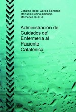 Administración de Cuidados de Enfermería al Paciente Catatónico.