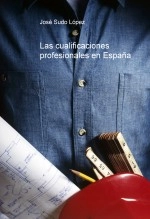 Libro Las cualificaciones profesionales en España, autor José Sudo López