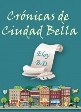 Libro Crónicas de Ciudad Bella, autor Eloy Barba Domínguez