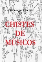 Libro Chistes de Músicos, autor Carlos Diéguez Beltrán