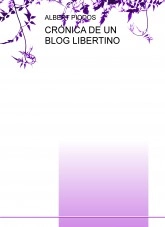 Libro CRÓNICA DE UN BLOG LIBERTINO, autor albertpiodos