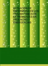 Libro ACTUACIÓN DE ENFERMERÍA EN LOS TRAUMATISMOS DE EXTREMIDADES EN URGENCIAS Y EMERGENCIAS, autor ISABEL MARIA MUÑOZ GIL