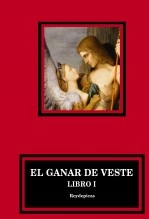 Libro El Ganar de Veste (I), autor reydepicas